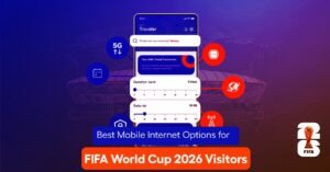 Best Mobile Internet Options for FIFA World Cup Visitors